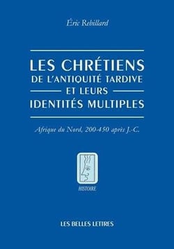 Les chrétiens et leurs identités multiples - 200-450 ap. J.-C.