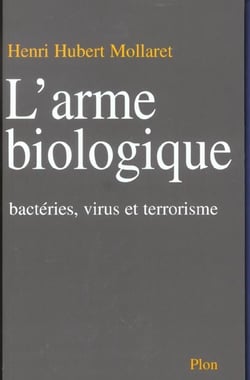 L'arme biologique - bacteries virus et terrorisme