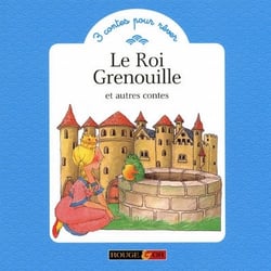 Le roi grenouille - et autres contes