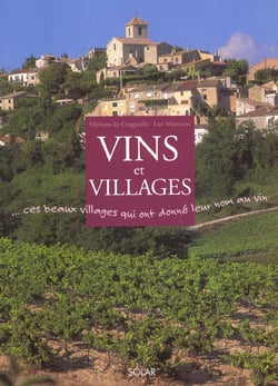 Vins et villages - ces beaux villages qui ont donne leur nom au vin