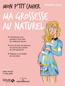 Mon p'tit cahier : ma grossesse au naturel
