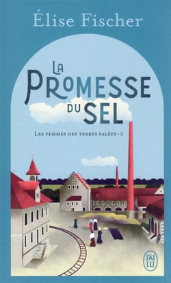 Les femmes des terres salées Tome 2 : la promesse du sel