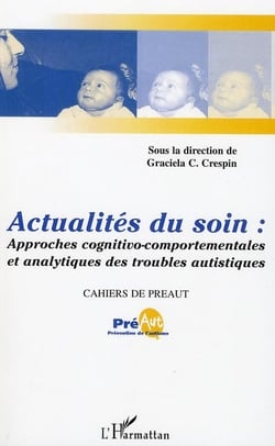 Actualités du soin - approches cognitivo-comportementales et analytiques des troubles autistiques