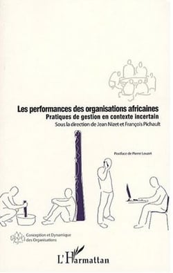 Les performances des organisations africaines - pratiques de gestion en contexte incertain