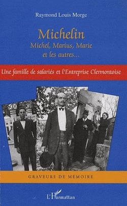 Michelin - Michel, Marius, Marie et les autres - une famille de salariés de l'entreprise clermontoise