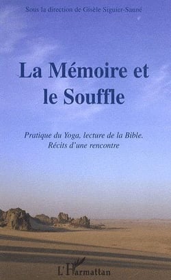 La mémoire et le souffle - pratique du yoga, lecture de la bible - récits d'une rencontre