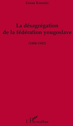 La désagrégation de la fédération yougoslave (1988-1992)