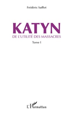 De l'utilité des massacres t.1 - Katyn
