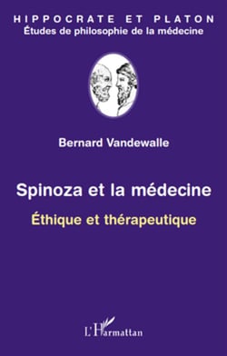 Spinoza et la médecine - éthique et thérapeutique