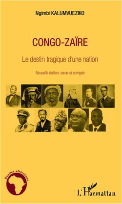 Congo-Zaïre - le destin tragique d'une nation