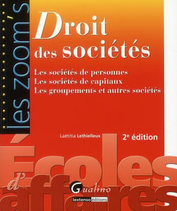 Droit des sociétés - les sociétés de personnes, les sociétés de capitaux, les groupements et autres sociétés (2e édition)
