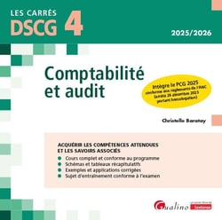 DSCG 4 - Comptabilité et audit : Intègre le PCG 2025 conforme aux règlements de l'ANC (arrêté 26 décembre 2023 portant homologation) (12e édition)