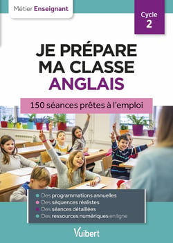 Métier enseignant : professeur des écoles : je prepare ma classe anglais CP, CE1, CE2 - 150 séances pour le cycle 2