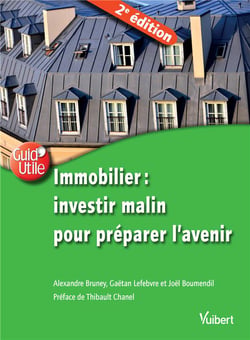 Immobilier : investir malin pour préparer l'avenir (2e édition)