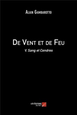 De vent et de feu t.5 - sang et cendres