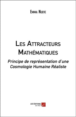 Les attracteurs mathématiques - principe de représentation d'une cosmologie humaine réaliste