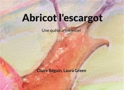 Abricot l'escargot : Une quête arc-en-ciel