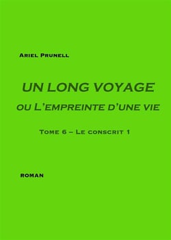 Un long voyage ou L'empreinte d'une vie Tome 6 - le conscrit 1