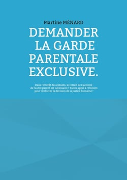 Demander la garde parentale exclusive. : Dans l'intérêt des enfants, le retrait de l'autorité de l'autre parent est nécessaire ? Faites appel à l'Univers pour renforcer la décision de la justice humaine !