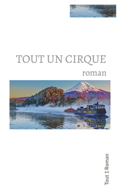 Tout un cirque : roman