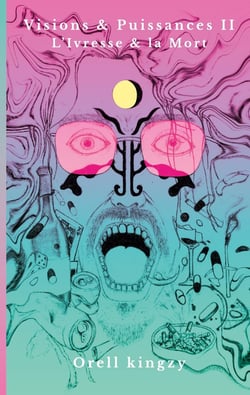 Visions et Puissances II : L'Ivresse et la Mort