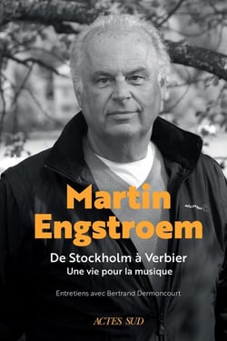 Martin Engstroem : de Stockholm à Verbier. Une vie pour la musique