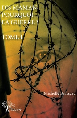 Dis maman, pourquoi la guerre ? Tome 1
