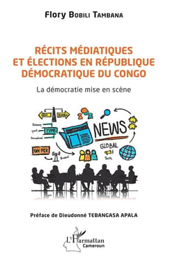 Récits médiatiques et élections en République Démocratique du Congo : La démocratie mise en scène