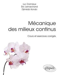 Mécanique des milieux continus - cours et exercices corrigés