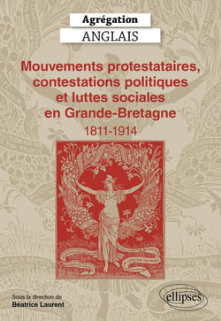 Agrégation anglais 2025 : Mouvements protestataires, contestations politiques et luttes sociales en Grande-Bretagne (1811-1914)