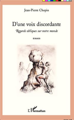 D'une voix discordante - regards obliques sur notre monde - essais