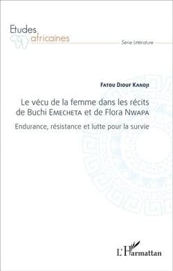 Le vécu de la femme dans les récits du buchi emecheta et de flora  nwapa - endurance, résistance et lutte pour la survie