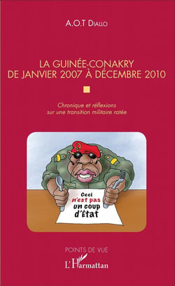 La Guinée-Conakry de janvier à décembre 2010 - chronique et réflexions sur une transition militaire ratée