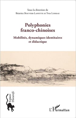 Polyphonies franco-chinoises - mobilités, dynamique identitaires et didactique