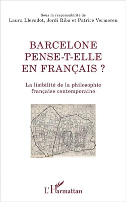 Barcelone pense-t-elle en français ? la lisibilité de la philosophie française contemporaine