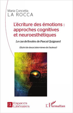 L'écriture des émotions : approches cognitives et neuroesthétiques - le cas de Boutès de Pascal Quignard - deux interviews de l'auteur