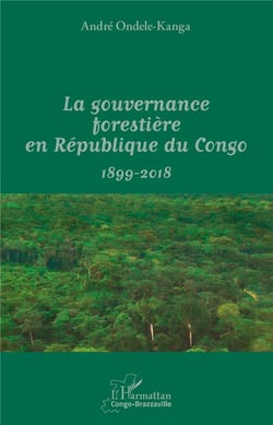 La gouvernance forestière en République du Congo - 1899-2017