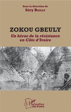 Zokou Gbeuly - un héros de la résistance en Côte d'Ivoire