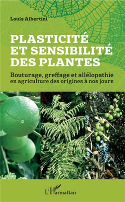 Plasticité et sensibilité des plantes - bouturage, greffage et allélopathie en agriculture des origines à nos jours