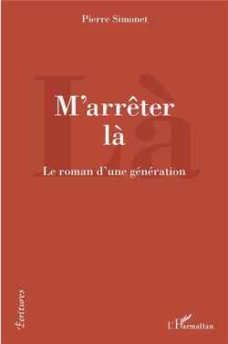M'arrêter là : Le roman d'une génération