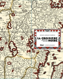 La croisière noire - les documents inédits - sur la trace des expéditions Citroën en Centre-Afrique - édition de luxe