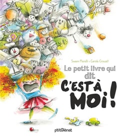 Le petit livre qui dit c'est a moi !