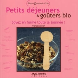 Petits déjeuners et goûters bio - soyez en forme toute la journée !