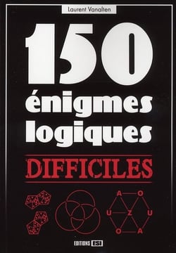 150 énigmes logiques difficiles !