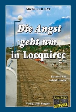 Die angst geht um in Locquirec : ein Bretagne-Krimi au dem Finistere