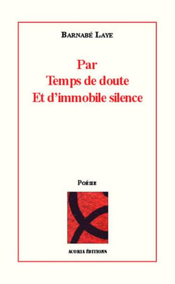 Par temps de doute et d'immobile silence