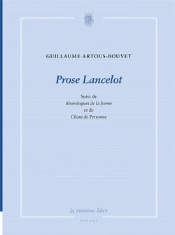 Prose Lancelot - monologues de la forme - chant de personne