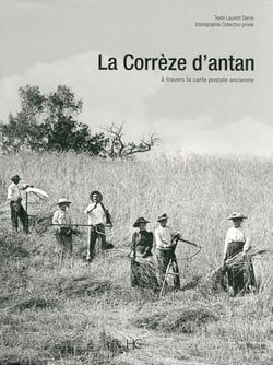 La Corrèze d'antan, à travers la carte postale ancienne