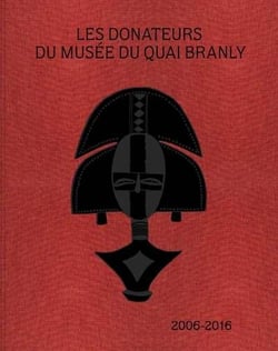 Les donateurs du musee du quai branly - 2006-2016
