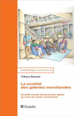 La société des galeries marchandes : Un petit monde de personnes âgées au c?ur du centre commercial
